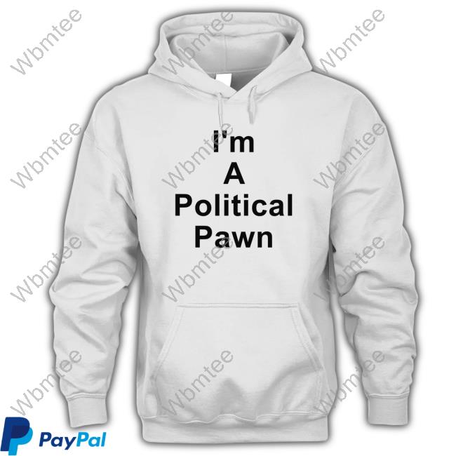 I'm A Political Pawn Laws Facts Reality T-Shirt