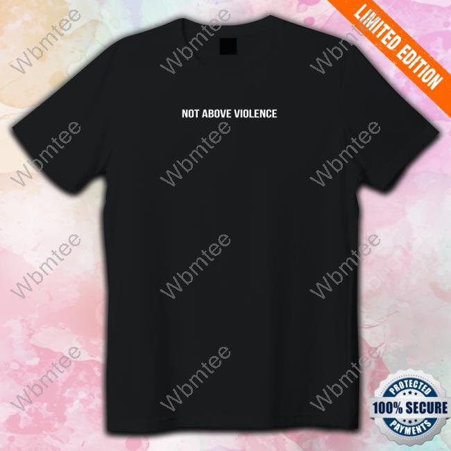 Leo Skepi Merch Not Above Violence Tee Shirt