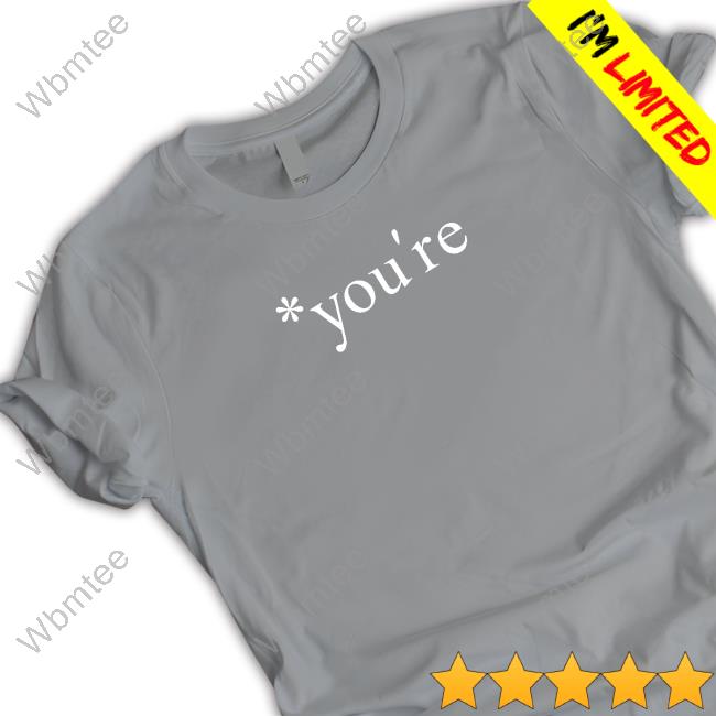 Hoarsewares You're T Shirts