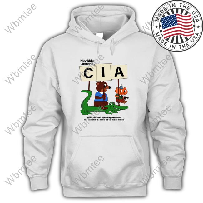 Hey Kids Join The Cia. Tee Shirt