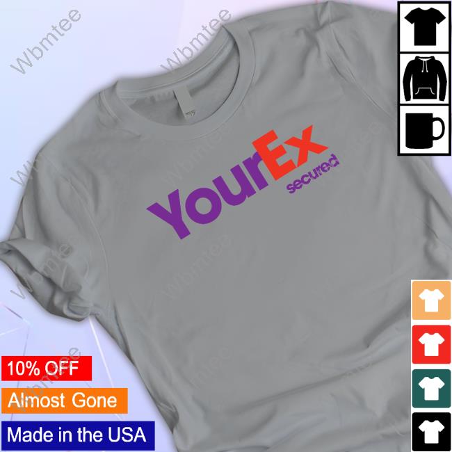 Your Ex Secured Tee
