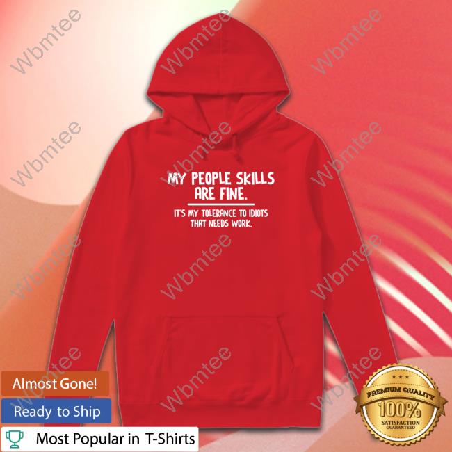My People Skills Are Fine Shirt