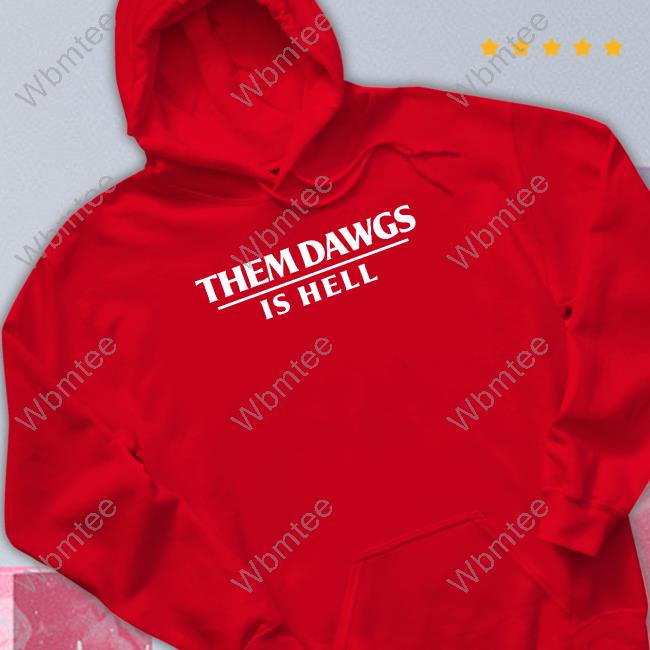 Stetson Bennett Jon Tweets Sports Them Dawgs Is Hell Sweatshirt