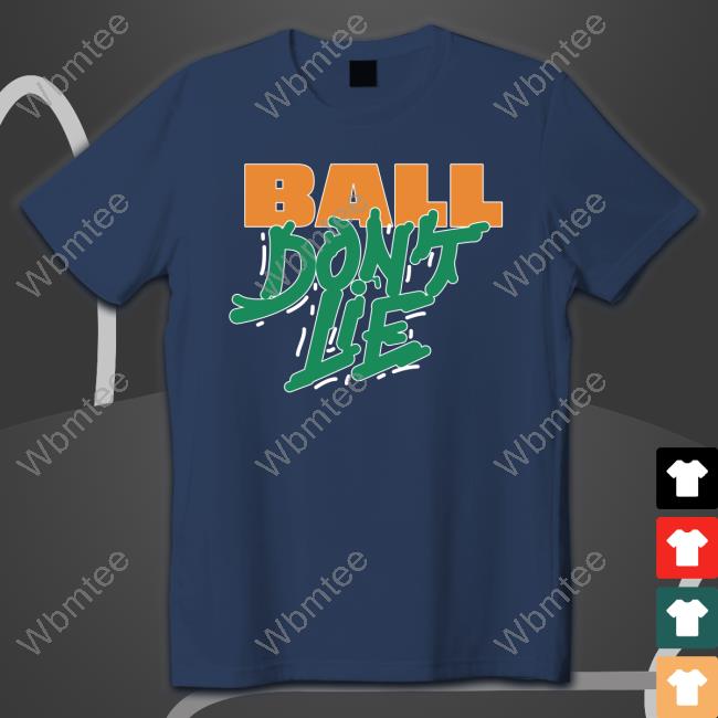 Ball Don't Lie Shirt