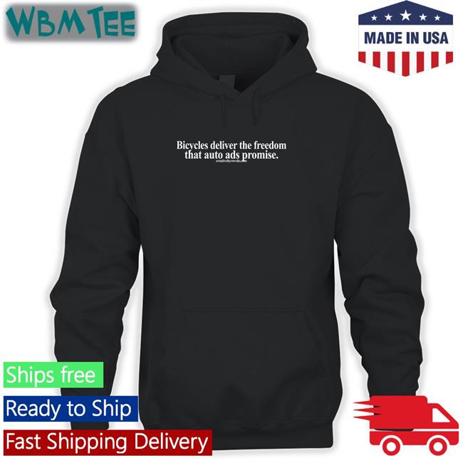 Creativebyrovelo Merch Bicycles Deliver The Freedom That Auto Ads Promise T Shirt Joe Cutrufo