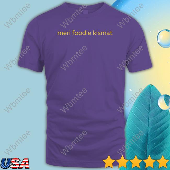 Meri Foodie Kismat Shirt Official Meri Foodie Kismat Cap