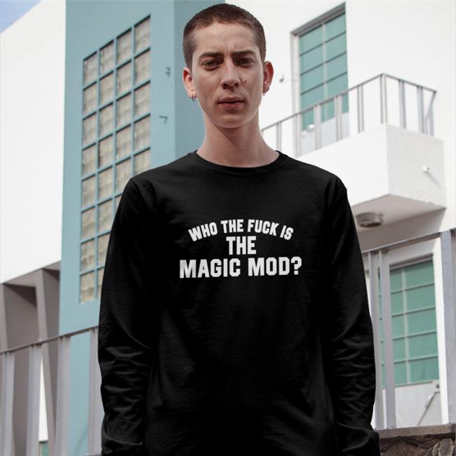Who The Fuck Is The Magic Mod Tee Shirt The Magic Mod