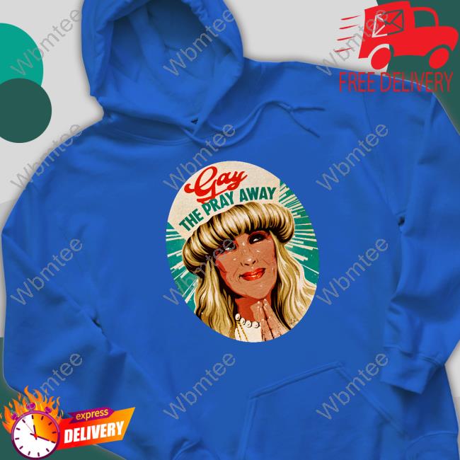 Gay The Pray Away Sweatshirt