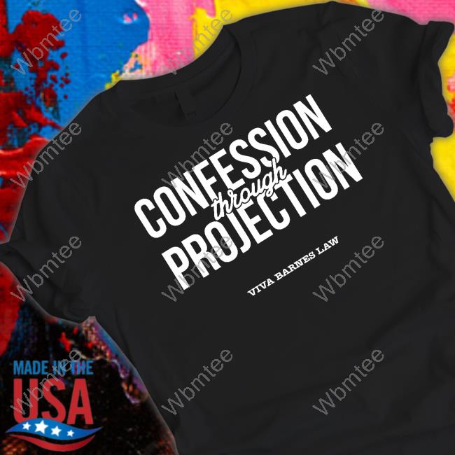 Confession Through Projection T Shirts