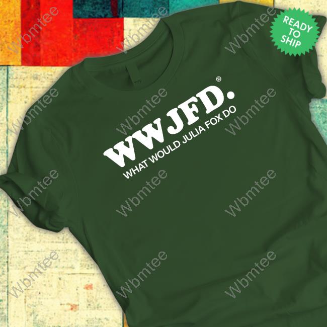 Wwjfd What Would Julia Fox Do Shirts Julia Fox Fan Updates Official Wwjfd What Would Julia Fox Do Shirts