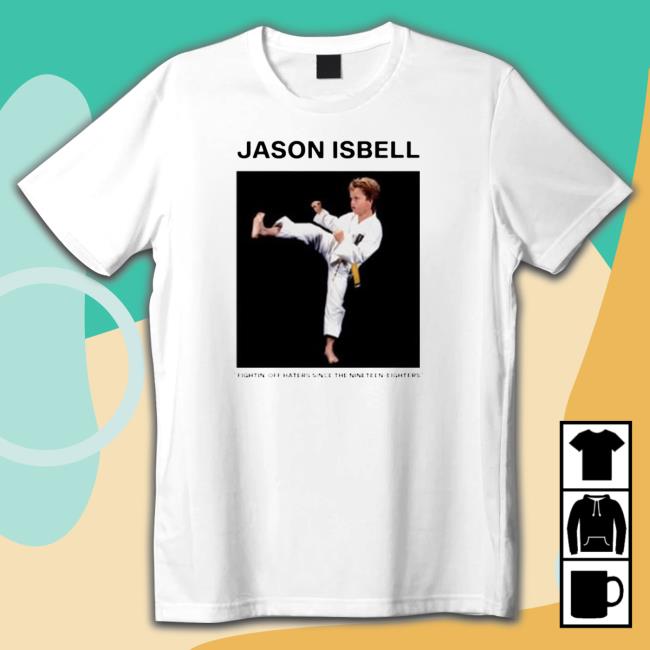 Official Jason isBell fighting off haters since the nineteen eighties Shirts