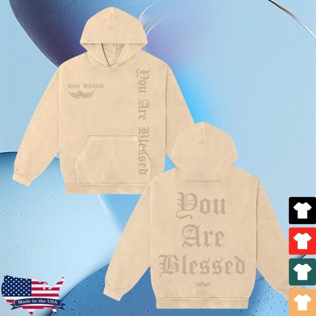 Stay Blessed – You Are Blessed Hoodie – Back | Buy Stay Blessed Official