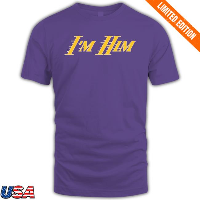 I'm Him Sweatshirt