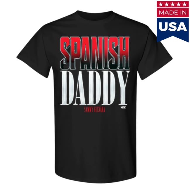 Official ShopAEW Sammy Guevara - Spanish Daddy Shirt New
