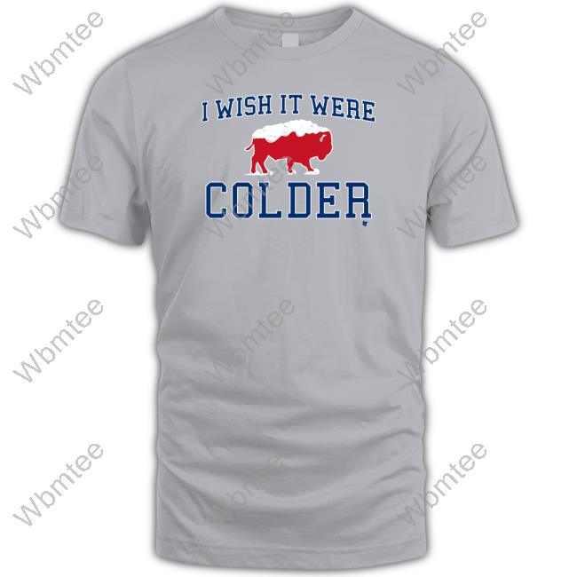 Breakingt I Wish It Were Colder Tee Shirt