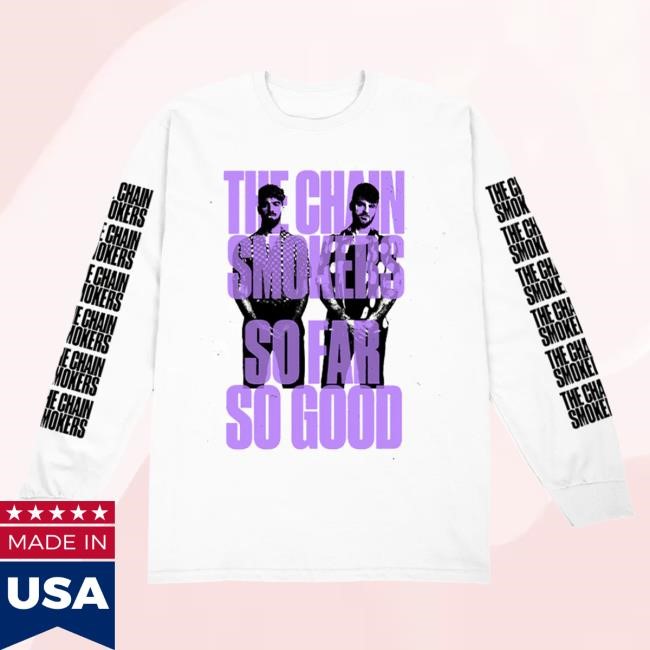 Official The Chainsmokers Merch The Chainsmokers "So Far So Good" Stacked LS Tee