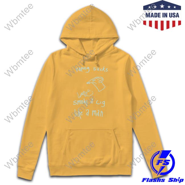 Official Vaping Sucks Smoke A Cig Like A Man Shirt
