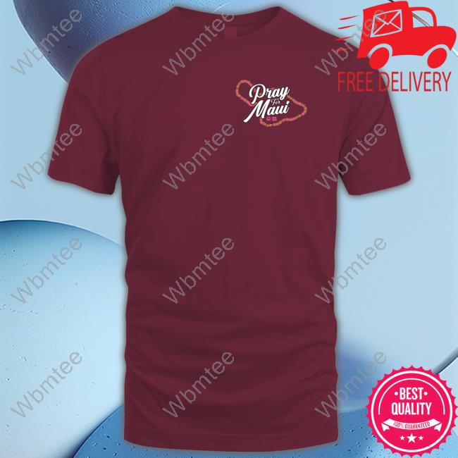 Pray For Maui T Shirts