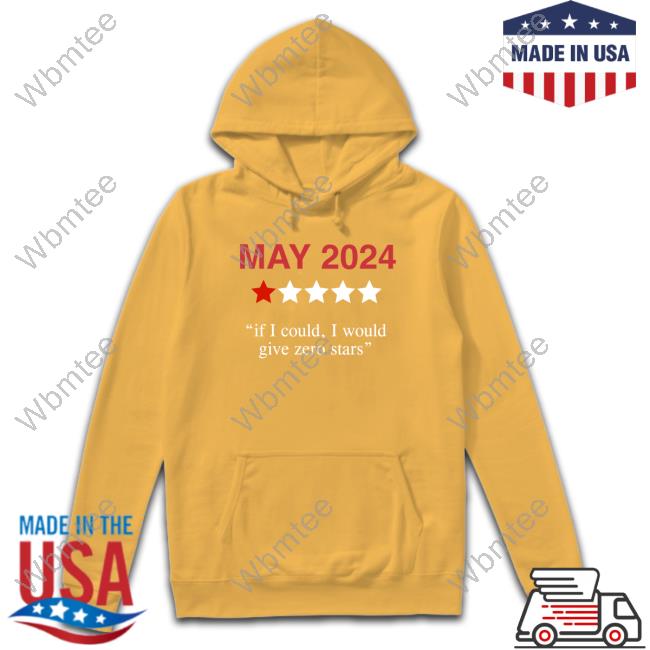 Obvious Shirts May 2024 If I Could I Would Give Zero Stars Tee Official Obvious Shirts May Sucks Shirts