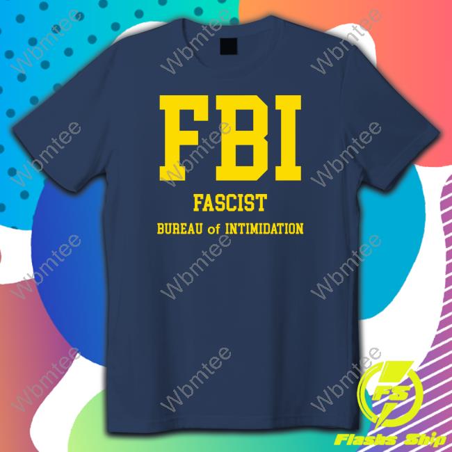 America First Sebastian Gorka Fbi Fascist Bureau Of Intimidation Shirt