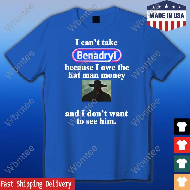 I Can't Take Benadryl Cad Bane Tee Shirts I Can't Take Benadryl Cad Bane Tank Top WomenPostingLs