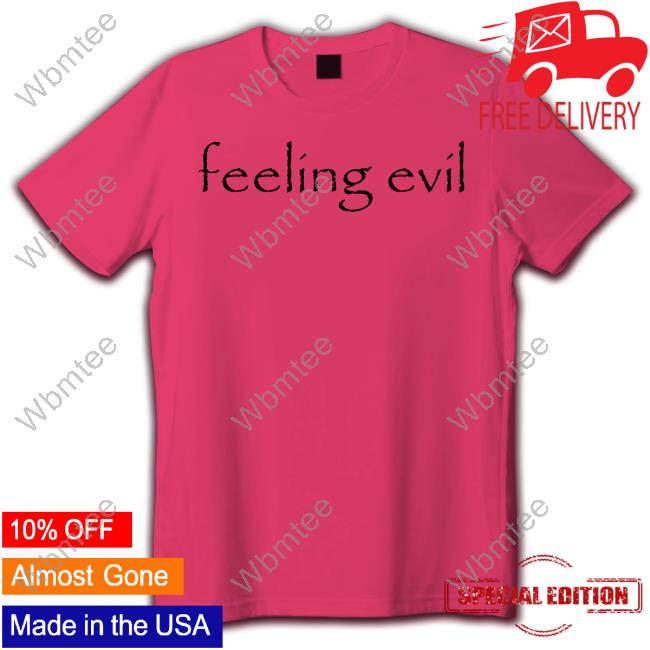 Waitimgoated Merch Feeling Evil Tee Shirt