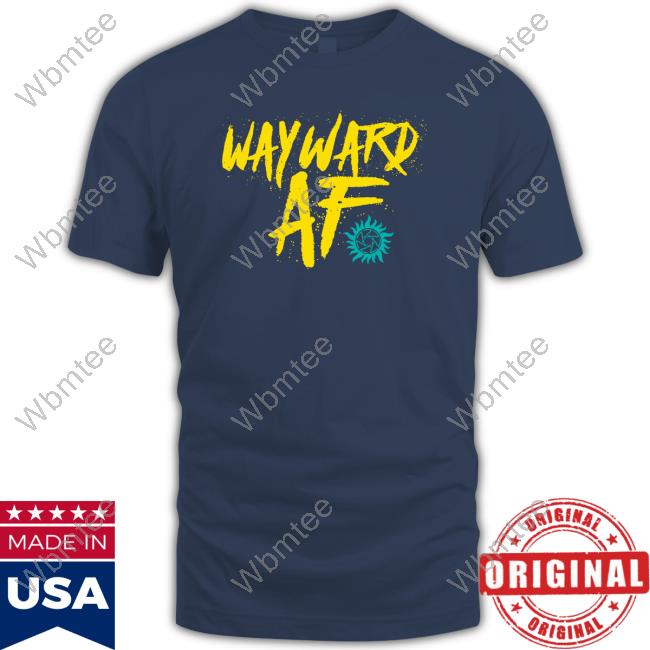 Official Wayward AF Shirt New