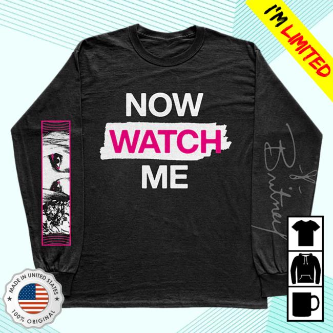 Official Britney Spears Apparel Clothing Merch Store Now Watch Me Long Sleeve Shirt New BritneySpears Shop