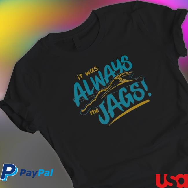 It Was Always The jag T-Shirt