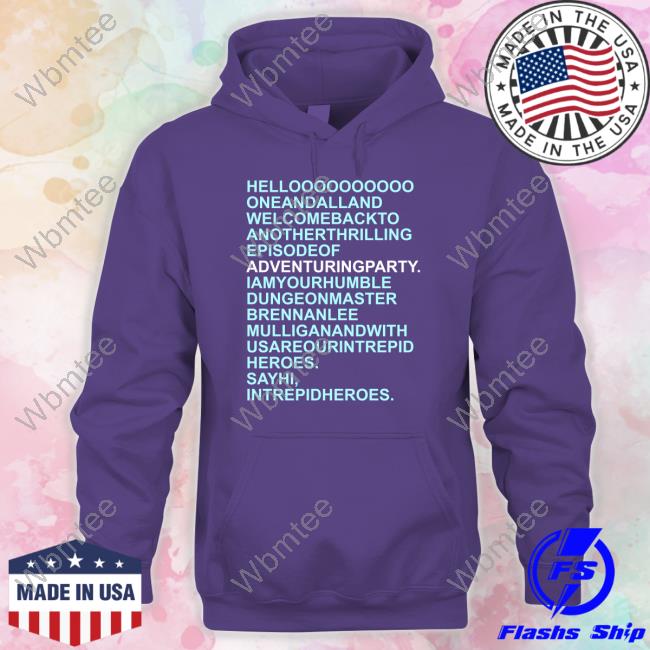 Hello Oneandalland Welcomebackto AnotherThrilling Episodeof Adventuringparty T Shirt