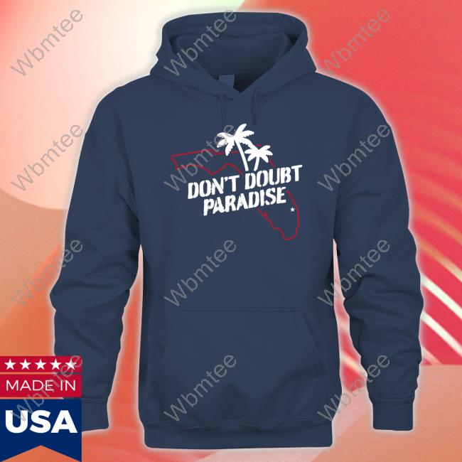 Don't Doubt Paradise T Shirt