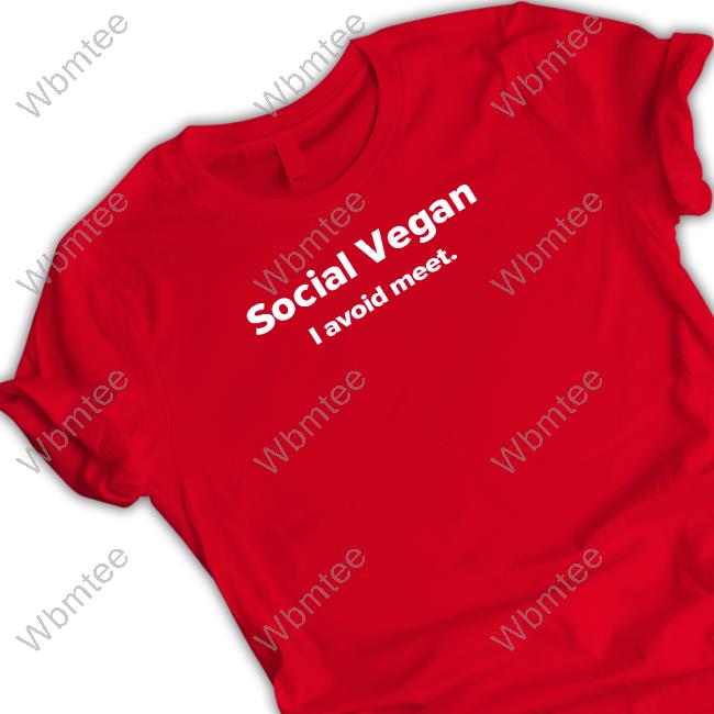 Social Vegan I Avoid Meet T Shirts Introvertworld