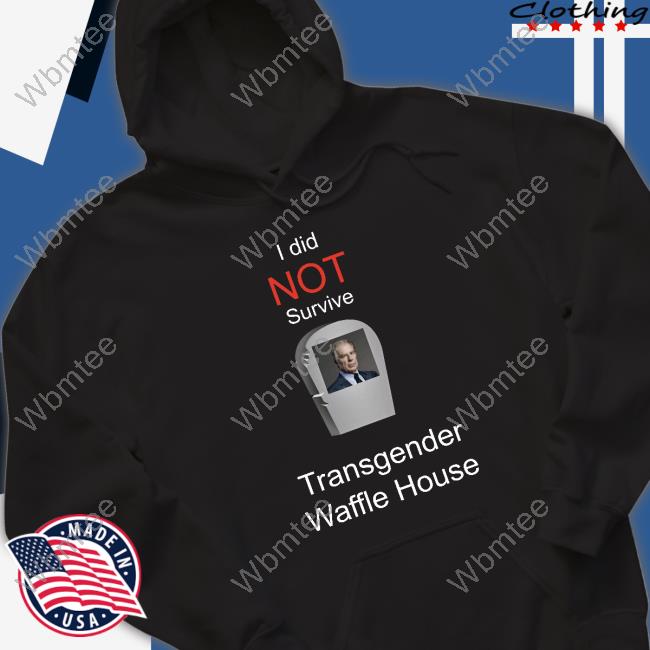 Thomas the Plank Engine I Did Not Survive Transgender Waffle House Shirt