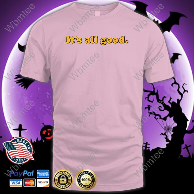Bignajb It's All Good Tee