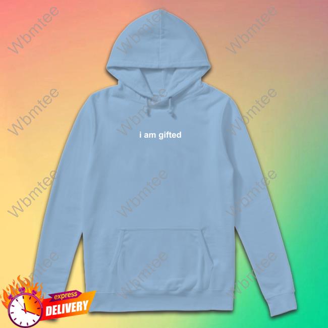 I Am Gifted Shirt