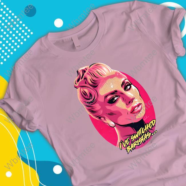 Official Nordacious Merch I've Switched Baristas Shirts Lady Gaga