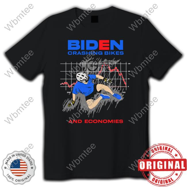 Biden Crashing Bikes And Economies T Shirts