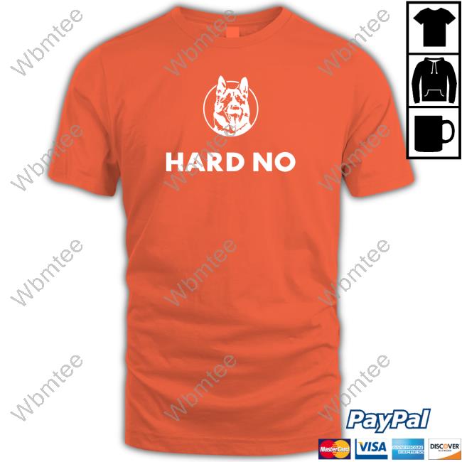 Letterkenny Merch Hard No Shirt