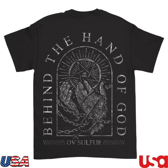 Official Indie Merch Store Ov Sulfur Behind the Hand of God OG Top Shirt Indiemerchstore