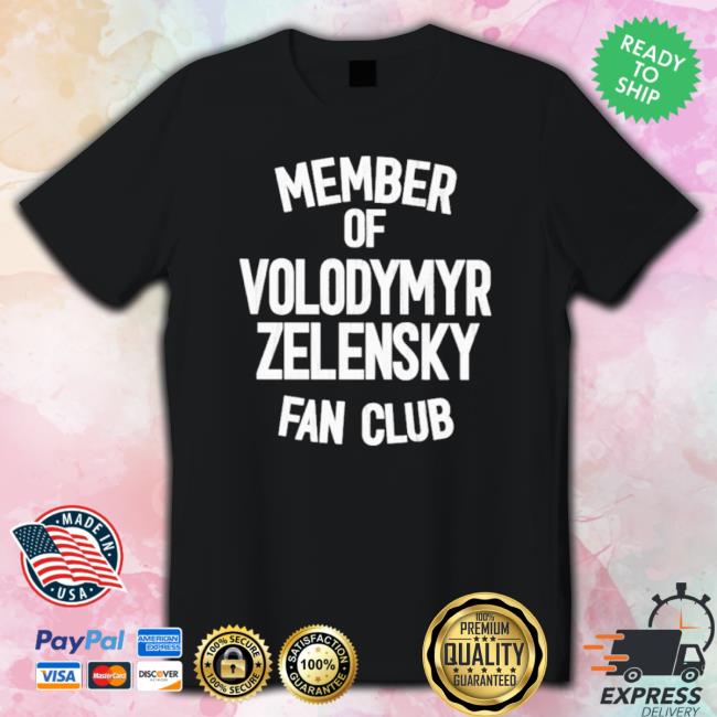 Official Member Of Volodymyr Zelensky Fan Club Sweatshirts Official Member Of Volodymyr Zelensky Fan Club Tee
