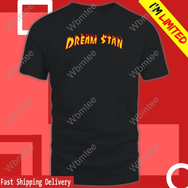 Dream Stan Flame Shirts