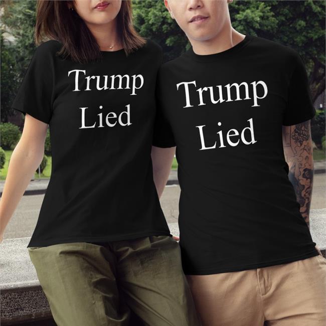 Corn Fed Threads Trump Lied Shirt Search For Grace