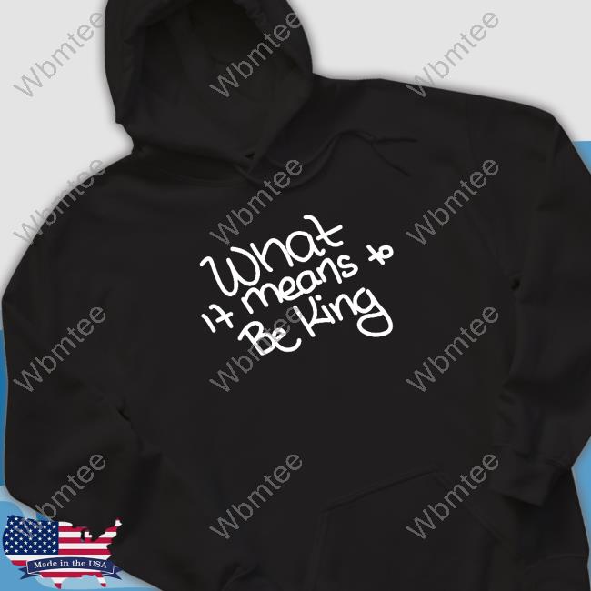 Official What If Means To Be King T-Shirt