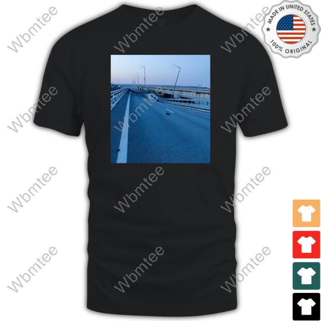 Official Image Of Kerch Bridge T Shirt