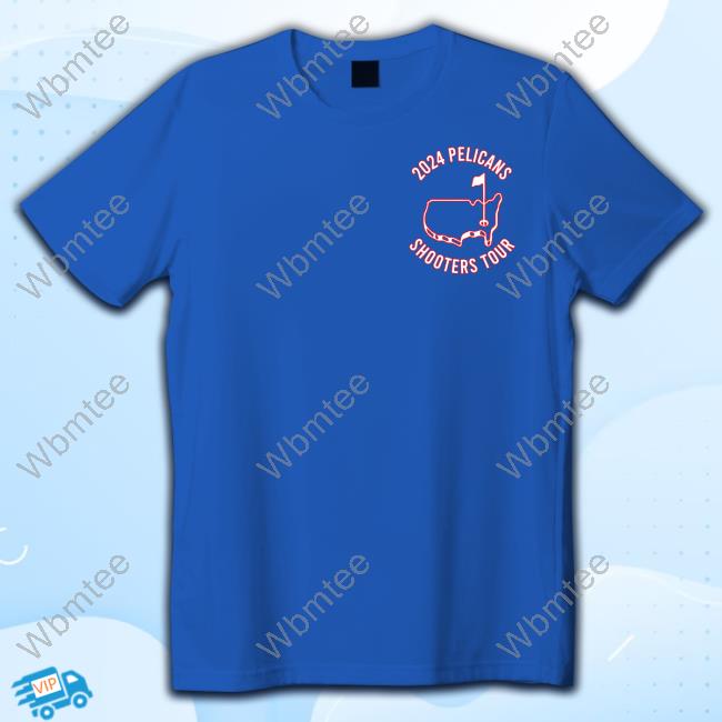 2024 Pelicans Shooters Tour T Shirt 2024 Pelicans Shooters Tour New Tee