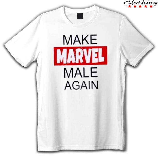 Make Marvel Male Again Shirts