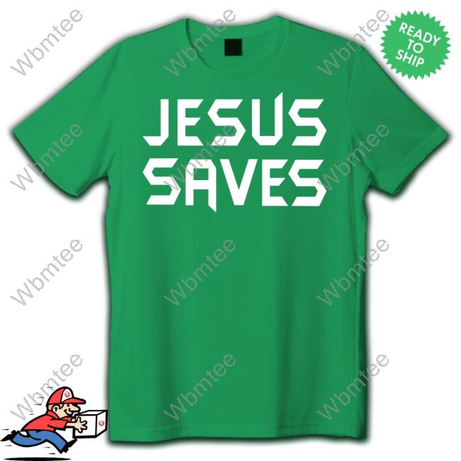 Official Jesus Saves Shirt