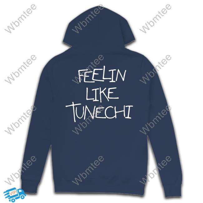 Official Feelin Like Tunechi New Shirt Official Feelin Like Tunechi Tees