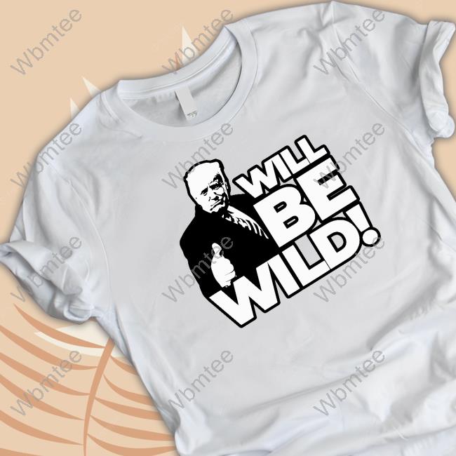 Viva Frei Merch Will Be Wild Trump Shirt Vivafrei