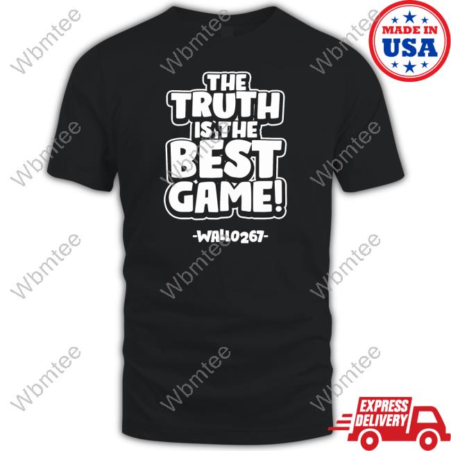 Barstool Sports The Truth Is The Best Game Wallo267 Hooded Sweatshirt Gillie Da King And Wallo267
